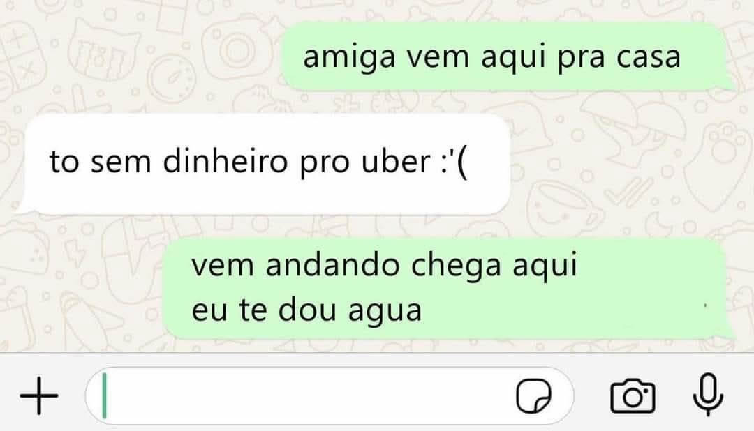 A amizade que não paga Uber, mas oferece água A amizade que não paga Uber, mas oferece água