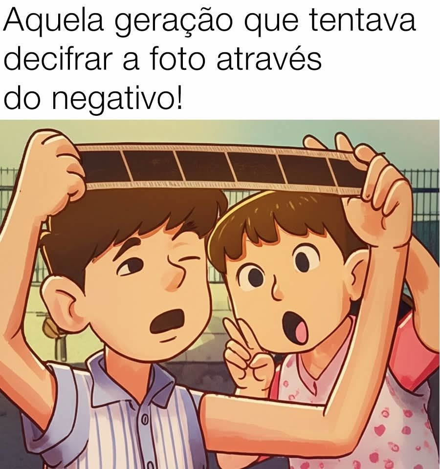 Geração do Negativo: enxergava nada, mas acreditava em tudo