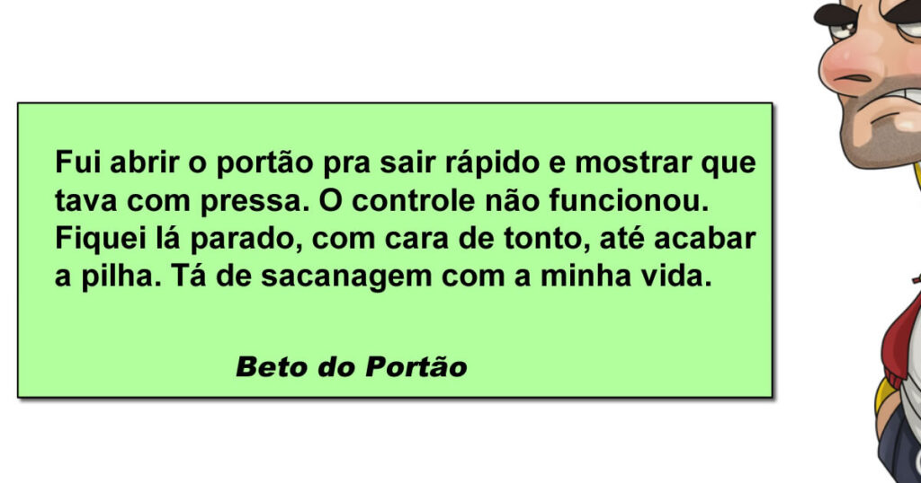 O dia em que o portão abriu… mas só da vergonha O dia em que o portão abriu… mas só da vergonha