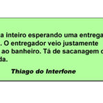 A entrega que chega no pior momento possível: o clássico azar sincronizado da vida