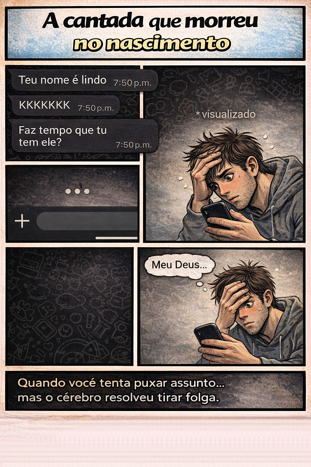 Cantada enviada com confiança, lógica esquecida em casa