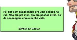 O dia começa bem até você dar bom dia para a pessoa errada