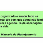 Organização nível especialista: anotar tudo na agenda e perder a agenda