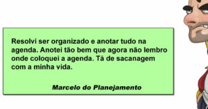Organização nível especialista: anotar tudo na agenda e perder a agenda