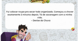 O clima brasileiro tem prazer em acabar com a sua roupa lavada