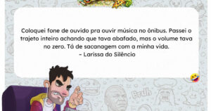 A pessoa que passou o ônibus inteiro ouvindo música que só existia na cabeça dela