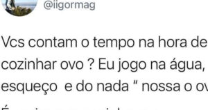 O método brasileiro de cozinhar ovo: esquecer e confiar no universo