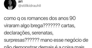 O amor ficou brega ou a gente simplesmente desaprendeu a demonstrar?