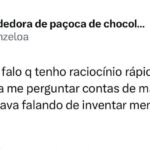A pessoa que se acha inteligente até alguém perguntar uma conta de matemática