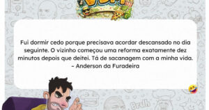O vizinho escolheu exatamente o pior horário para começar a reforma