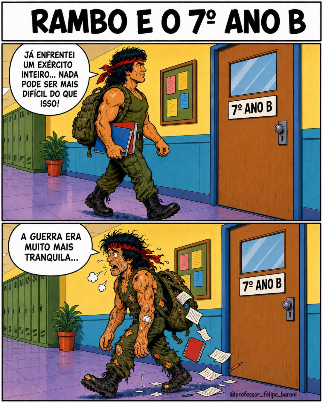 Rambo descobriu que o 7º ano B é mais assustador que qualquer guerra