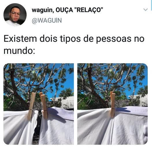 Existem dois tipos de pessoas no varal e essa imagem prova isso