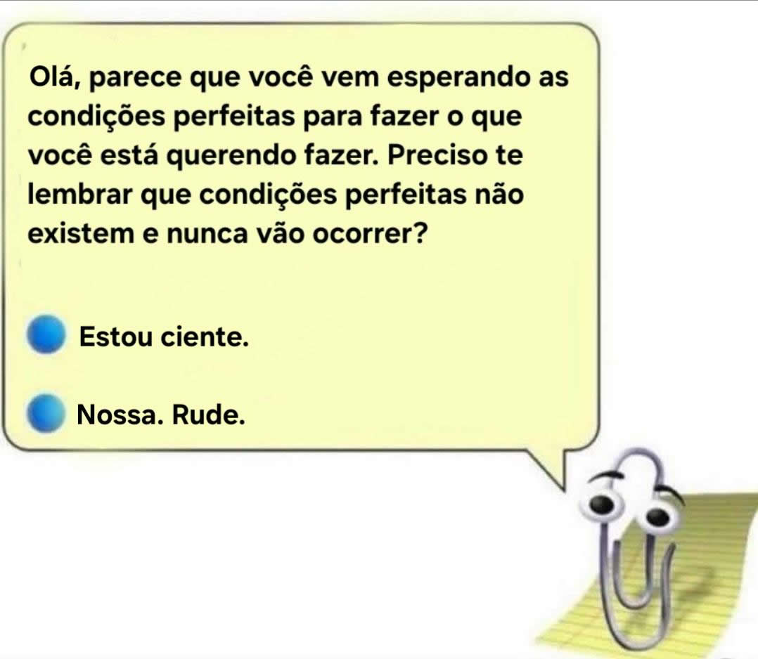 O assistente virtual que conhecia nossas desculpas melhor do que ninguém